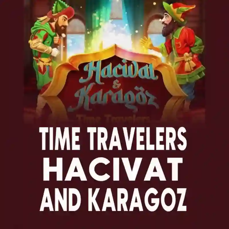 Time Travelers Hacivat and Karagoz